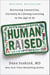 Human Raised - Nurturing Connection, Curiosity & Lifelong Learning in the Age of AI