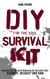DIY Survival Kit - Ein Begleiter für junge Ewachsene zu mehr Resilienz, Selbstbewusstsein und Weisheit