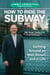 How to Ride the Subway - Getting Around on Wall Street and in Life