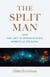 The Split Man - And the Art of Homeopathic Spiritual Healing