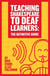 Teaching Shakespeare To Deaf Learners: The Definitive Guide - Teaching Deaf Learners: The Definitive Guides, #1