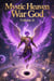 Mystic Heaven War God, Volume 6 - Mystic Heaven War God, #6