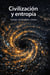 Civilización y entropía: energía, complejidad y colapso