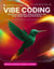 Vibe Coding Designing Production-Ready Software with Next-GenAI, Agents & Workflows - The Innovators of AI and Data Series, #5