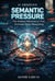 AI Observer: Semantic Pressure - AI OBSERVER, #7