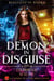 Demon In Disguise: An Enemies-to-Lovers Urban Fantasy - Bedeviled AF, #4