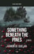 Something Beneath The Pines - Black Label