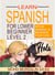 Learn Spanish for Lower Beginner Level 2: Speak Spanish and reinvent your life - Spanish for Lower Beginner, #2
