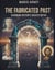 The Fabricated Past - Debunking History's Greatest Myths