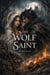 The Wolf Saint - The Wolf Saint Saga, #1