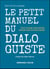 Le petit manuel du dialoguiste - Tout ce que vous devez savoir sur les dialogues