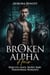 Broken by the Alpha Heir: Rejected Mate, Secret Baby Paranormal Romance