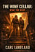 The Wine Cellar: What We Keep