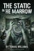 The Static in the Marrow