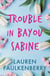 Trouble in Bayou Sabine - The Bayou Sabine Series, #1