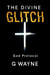 The Divine Glitch