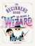 The Beginner's Guide to Being a Wizard - A hilarious how-to guide for aspiring wizards - the perfect Halloween gift for children
