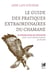 Le Guide des pratiques extraordinaires du chamane - 58 exercices de pouvoir pour une transformation profonde