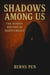 Shadows Among Us: The Hidden History of Indifference