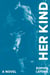 Her Kind - A Novel