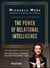The Power of Relational Intelligence - 30 Golden Rules for Effective Leadership and High-Performing Teams