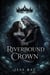 The Riverbound Crown
