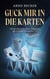 Guck mir in die Karten - Beichte eines nicht existenten Gottes, der trotzdem alles gesehen hat