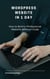 WordPress Website in 1 Day How to Build a Professional Website Without Code - Short Books for New Freelancers, #2