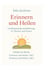 Erinnern und Heilen - Gedächtnisrekonsolidierung in Theorie und Praxis
