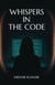 Whispers in the Code