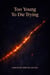 Too Young To Die Trying - Transcendence, #11