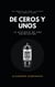 De ceros y unos: la historia de una revolución