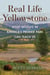 Real Life Yellowstone - What Wildlife in America's Premier Park Can Teach Us
