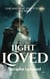 When the Light Is Loved: Love Was Never Meant to Save the World