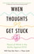When Thoughts Get Stuck - Peace of Mind in the Battle Against OCD
