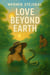 Love Beyond Earth