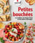 Petites bouchées - Le meilleur du finger food et des plats à partager