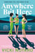 Anywhere but Here - The fun and escapist new novel about friendship and marriage, the perfect holiday read for summer