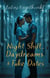 Night Shift, Daydreams & Fake Dates