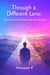 Through a Different Lens : How Perspective Shapes the Life You Live - The Perspective Series, #1