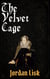 The Velvet Cage