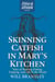 Skinning Catfish in Mary's Kitchen - Tales of Hunting, Fishing, Trapping, and Life in the Woods