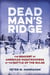 Dead Man's Ridge - The Bravery of American Paratroopers at the Battle of the Bulge