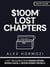 $100M LOST CHAPTERS: Lost Treasures from $100M Offers, $100M Leads, and $100M Money Models - Acquisition.com $100M Series