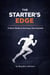 The Starter's Edge