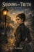 Shadows and Truth, A Fall River Saga