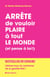 Arrête de vouloir plaire à tout le monde (et pense à toi !) - Reconnectez-vous à vos propres besoins et libérez-vous du syndrome de la gentille fille !