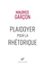 Plaidoyer pour la rhétorique - Essai sur l’Éloquence judiciaire. Plaidoyer pour René Hardy. Plaidoyer contre Naundorf