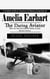 Amelia Earhart: The Rescue of Amelia Earhart From the Imperial Japanese Army (The Daring Aviator Who Set New Records and Broke Gender Barriers Forever)