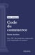 Code de commerce - Partie Arrêtés - Livre VII : Des juridictions commerciales et de l'organisation du commerce (droit français)